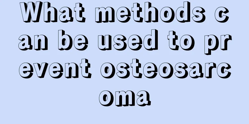 What methods can be used to prevent osteosarcoma
