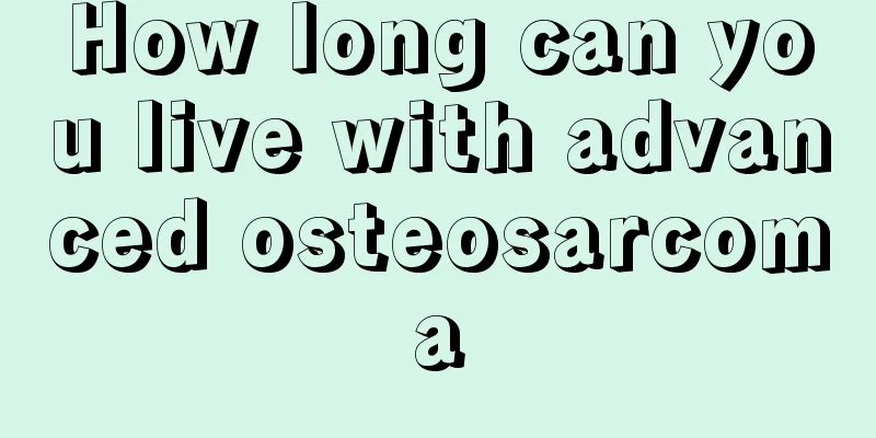 How long can you live with advanced osteosarcoma