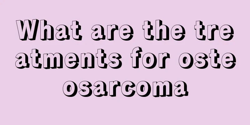 What are the treatments for osteosarcoma