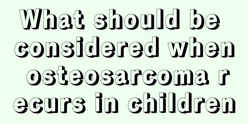 What should be considered when osteosarcoma recurs in children