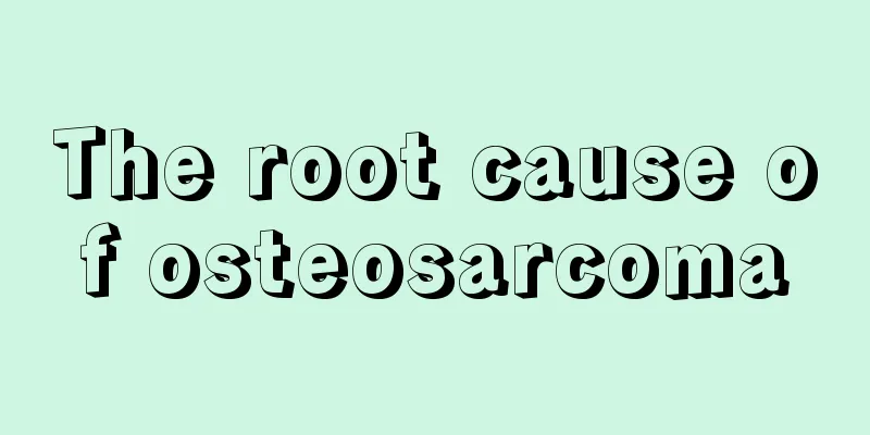 The root cause of osteosarcoma