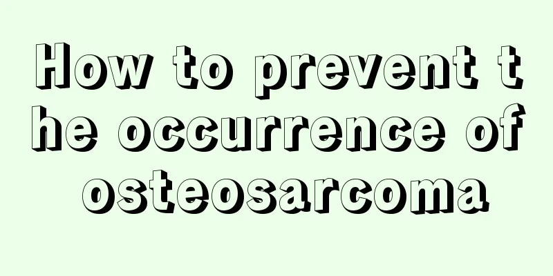 How to prevent the occurrence of osteosarcoma