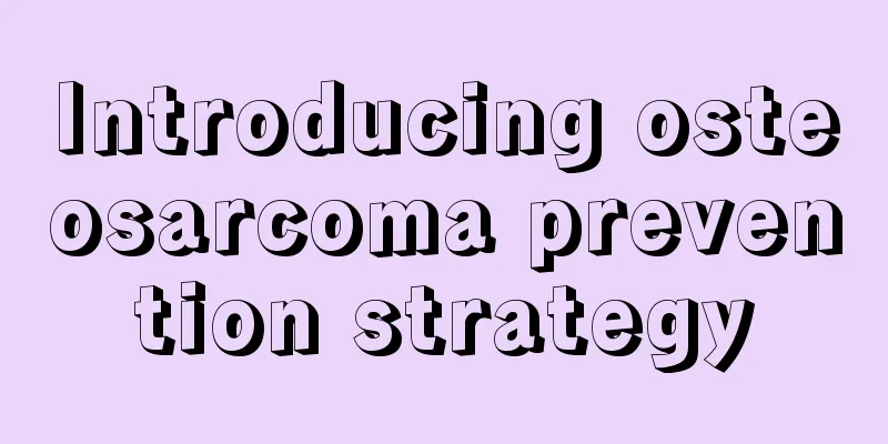 Introducing osteosarcoma prevention strategy