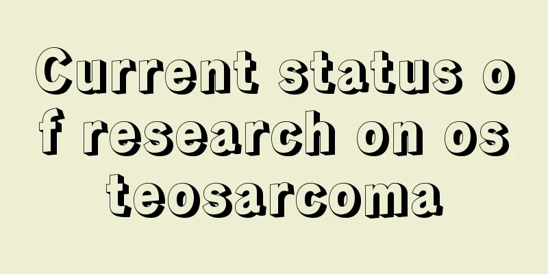 Current status of research on osteosarcoma