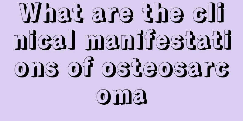 What are the clinical manifestations of osteosarcoma
