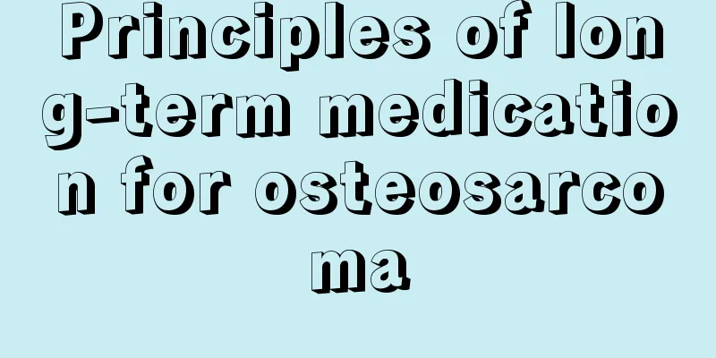 Principles of long-term medication for osteosarcoma