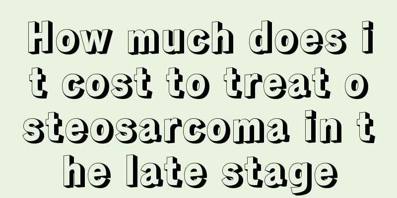 How much does it cost to treat osteosarcoma in the late stage