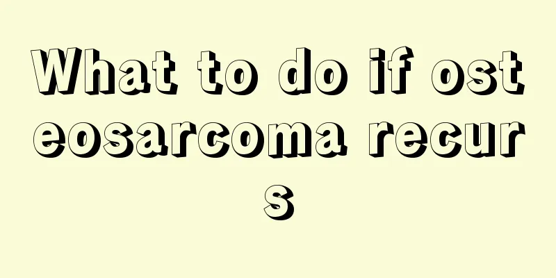 What to do if osteosarcoma recurs