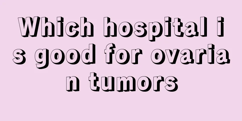Which hospital is good for ovarian tumors