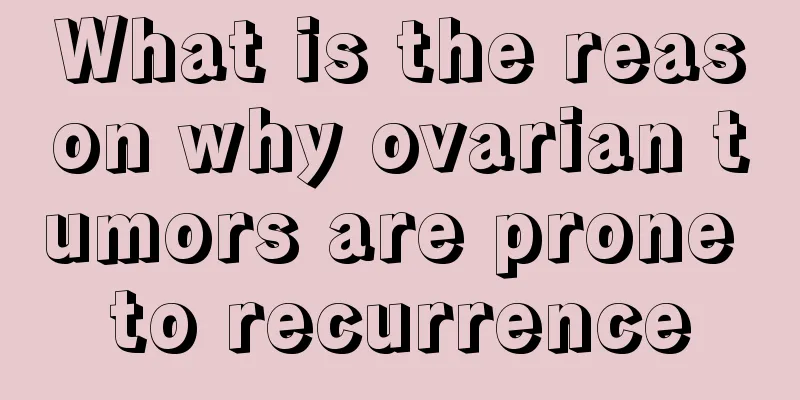 What is the reason why ovarian tumors are prone to recurrence