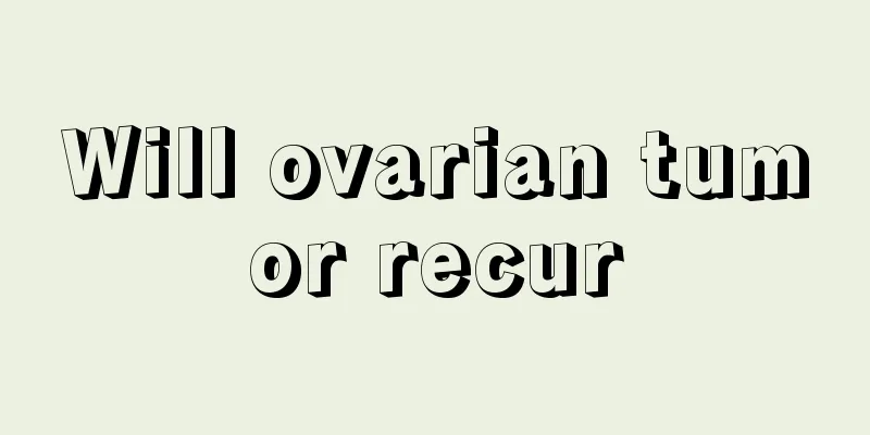 Will ovarian tumor recur