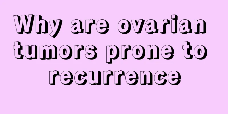 Why are ovarian tumors prone to recurrence