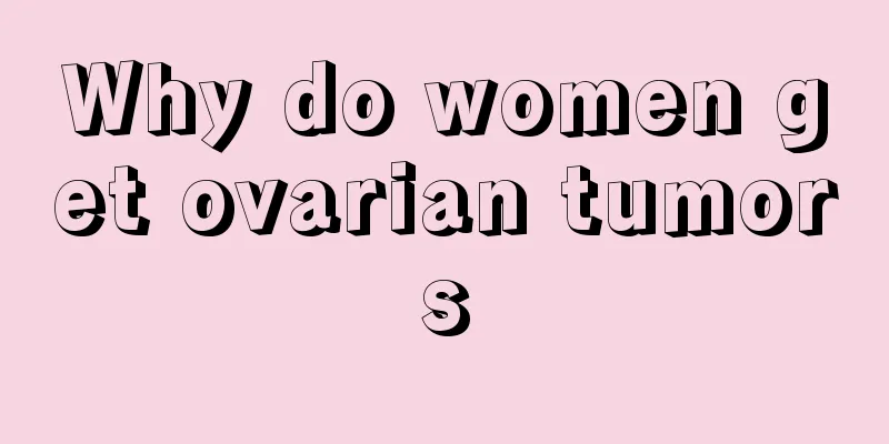 Why do women get ovarian tumors