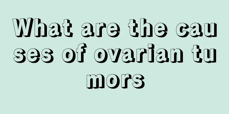 What are the causes of ovarian tumors