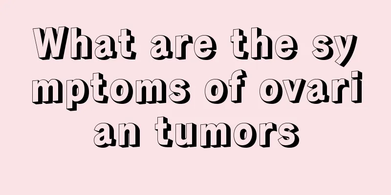 What are the symptoms of ovarian tumors