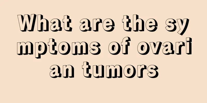 What are the symptoms of ovarian tumors