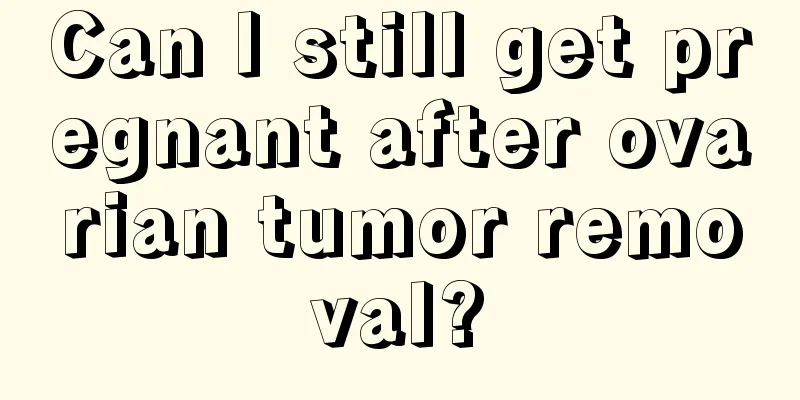 Can I still get pregnant after ovarian tumor removal?