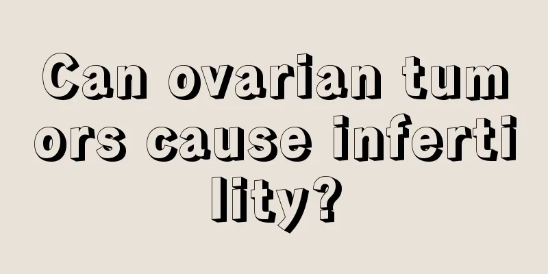 Can ovarian tumors cause infertility?