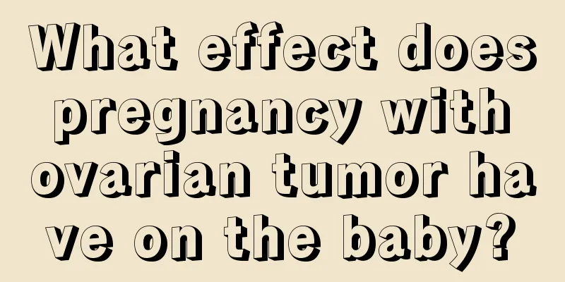 What effect does pregnancy with ovarian tumor have on the baby?