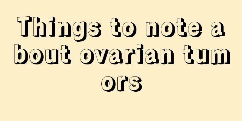 Things to note about ovarian tumors