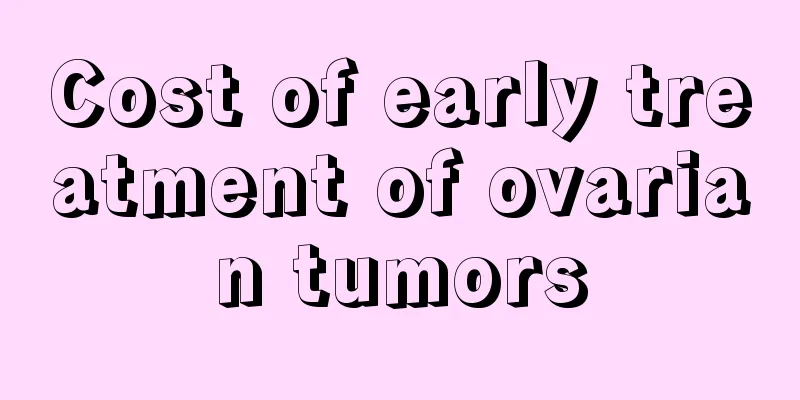 Cost of early treatment of ovarian tumors