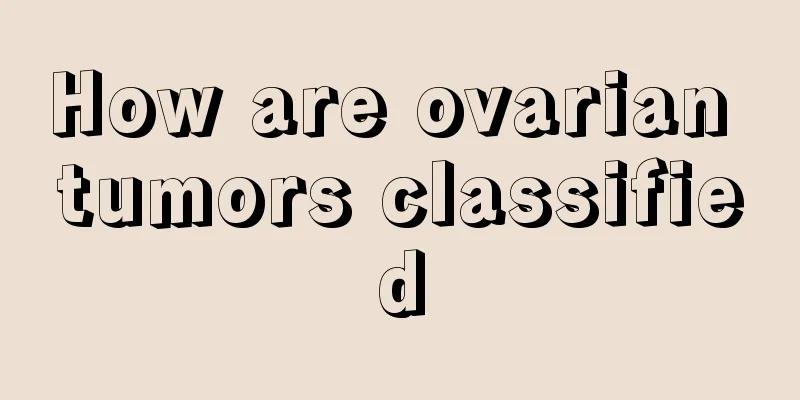 How are ovarian tumors classified