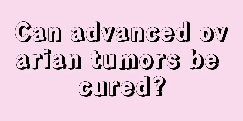Can advanced ovarian tumors be cured?
