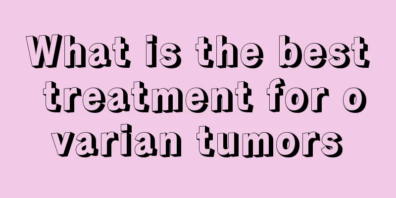 What is the best treatment for ovarian tumors