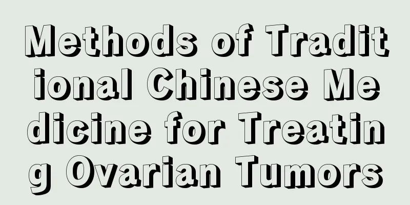 Methods of Traditional Chinese Medicine for Treating Ovarian Tumors
