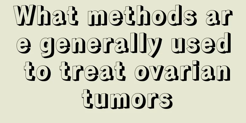 What methods are generally used to treat ovarian tumors