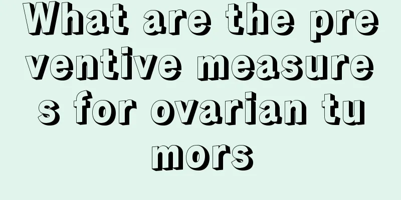 What are the preventive measures for ovarian tumors