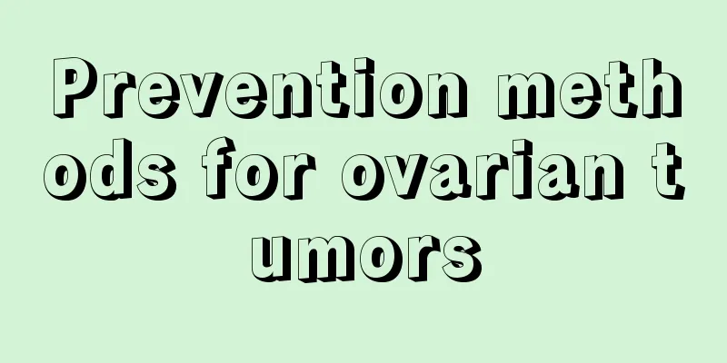 Prevention methods for ovarian tumors