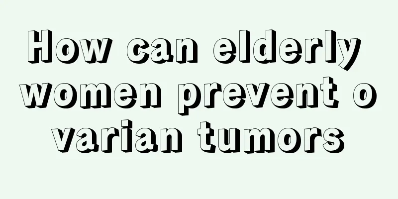 How can elderly women prevent ovarian tumors