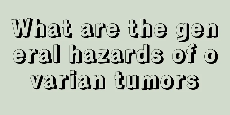 What are the general hazards of ovarian tumors
