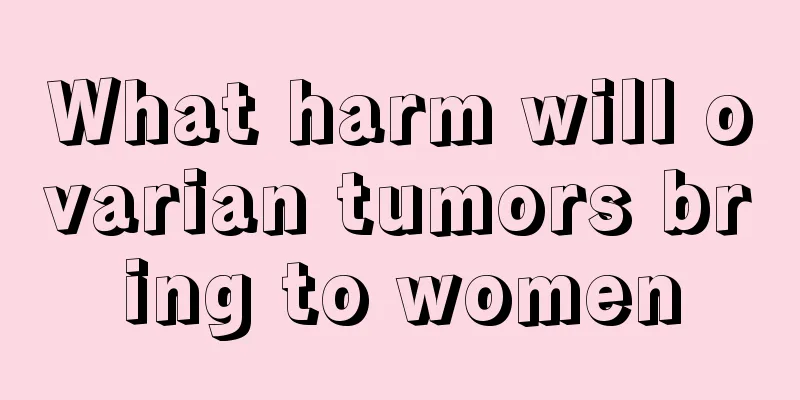 What harm will ovarian tumors bring to women