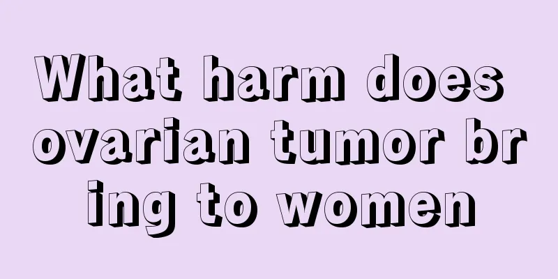What harm does ovarian tumor bring to women
