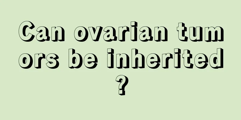 Can ovarian tumors be inherited?