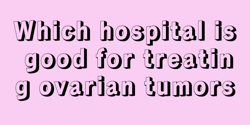 Which hospital is good for treating ovarian tumors