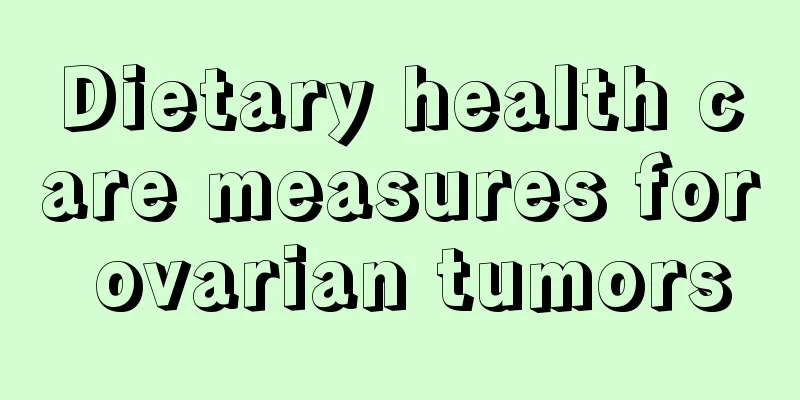 Dietary health care measures for ovarian tumors
