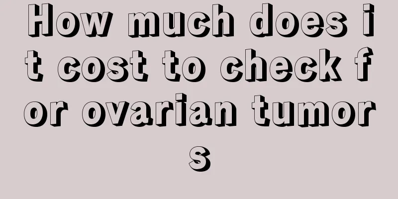 How much does it cost to check for ovarian tumors