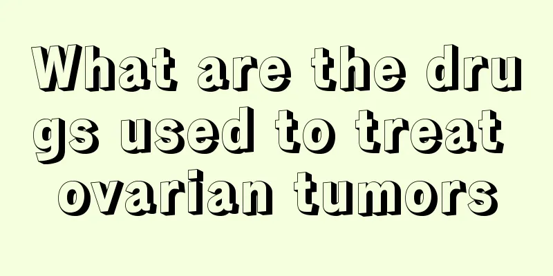 What are the drugs used to treat ovarian tumors