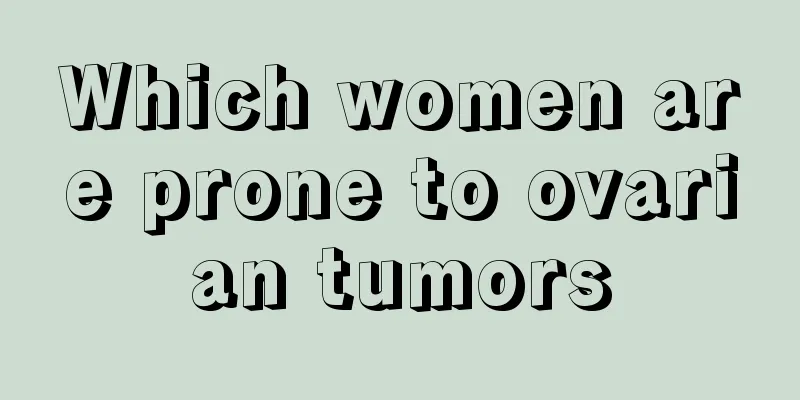 Which women are prone to ovarian tumors