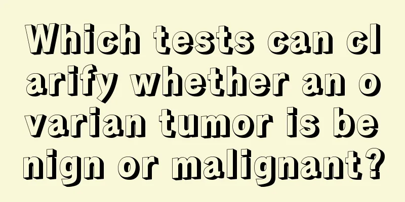 Which tests can clarify whether an ovarian tumor is benign or malignant?