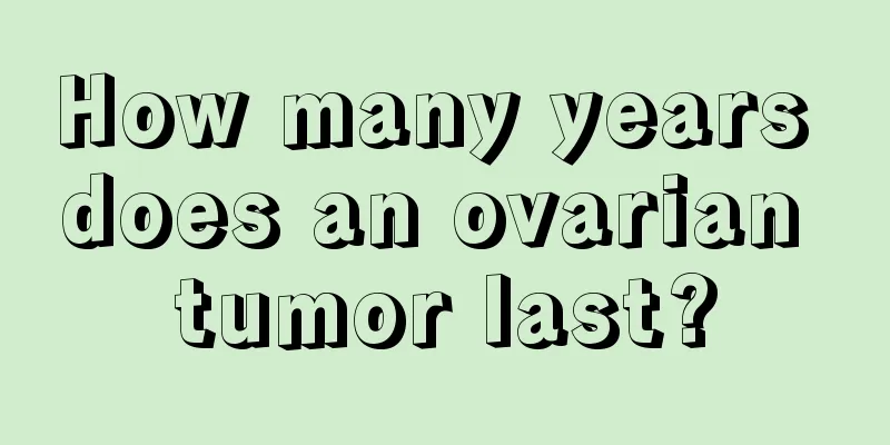 How many years does an ovarian tumor last?