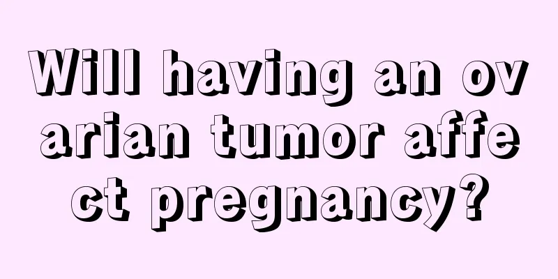 Will having an ovarian tumor affect pregnancy?