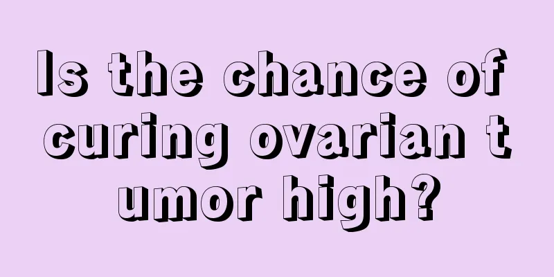 Is the chance of curing ovarian tumor high?