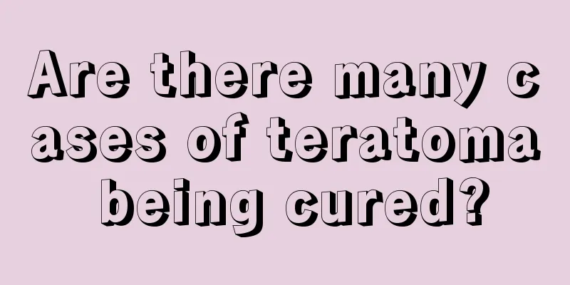 Are there many cases of teratoma being cured?