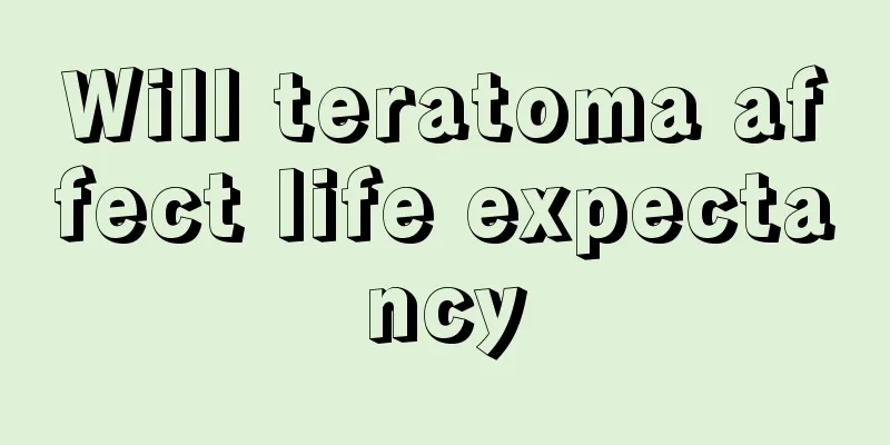 Will teratoma affect life expectancy