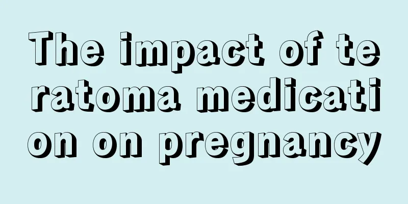 The impact of teratoma medication on pregnancy