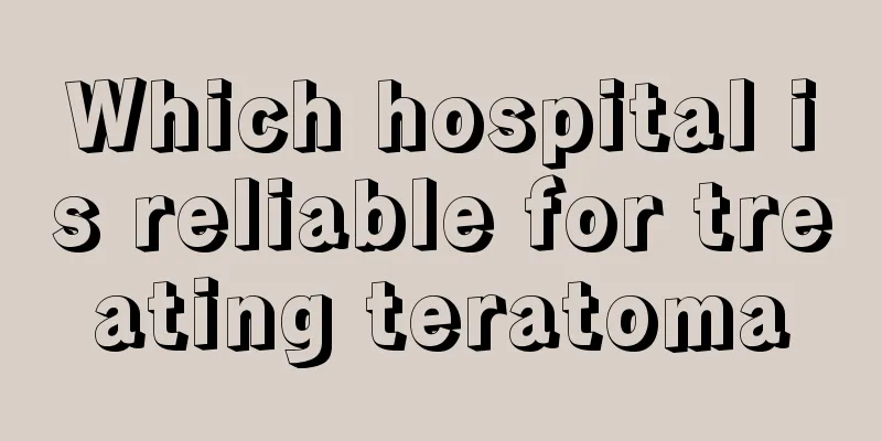 Which hospital is reliable for treating teratoma
